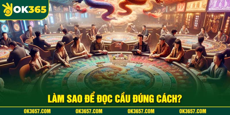 Cách thức đọc cầu trong Cách chơi Rồng Hổ